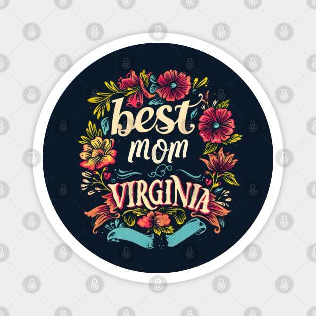 Best Mom From VIRGINIA, mothers day USA, presents gifts Magnet by Pattyld